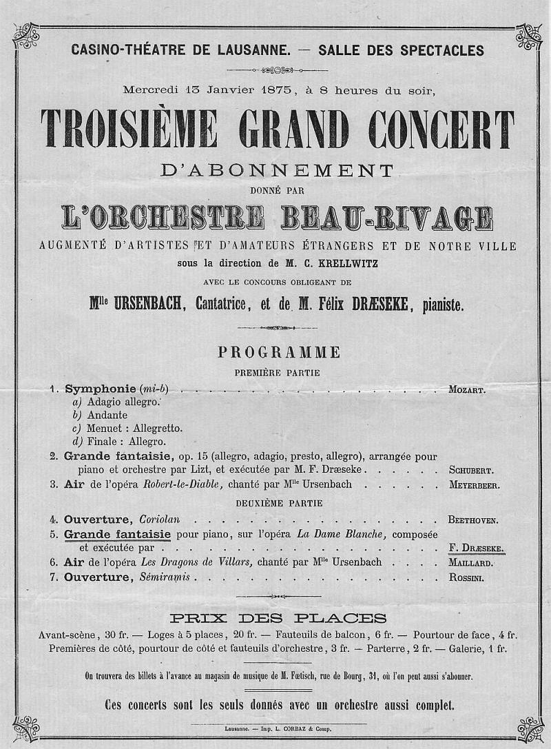 Casino-Theatre de Lausanne: Troisieme Grand Concert. L'orchestre Beau-Rivage, M. C. Krellwitz, Felix Draeseke, pianiste. Mozart, Schubert, Meyerbeer, Draeseke (Grande Fantaisie, op 8), Rossini, Beethoven, Maillard. 13 January 1875 